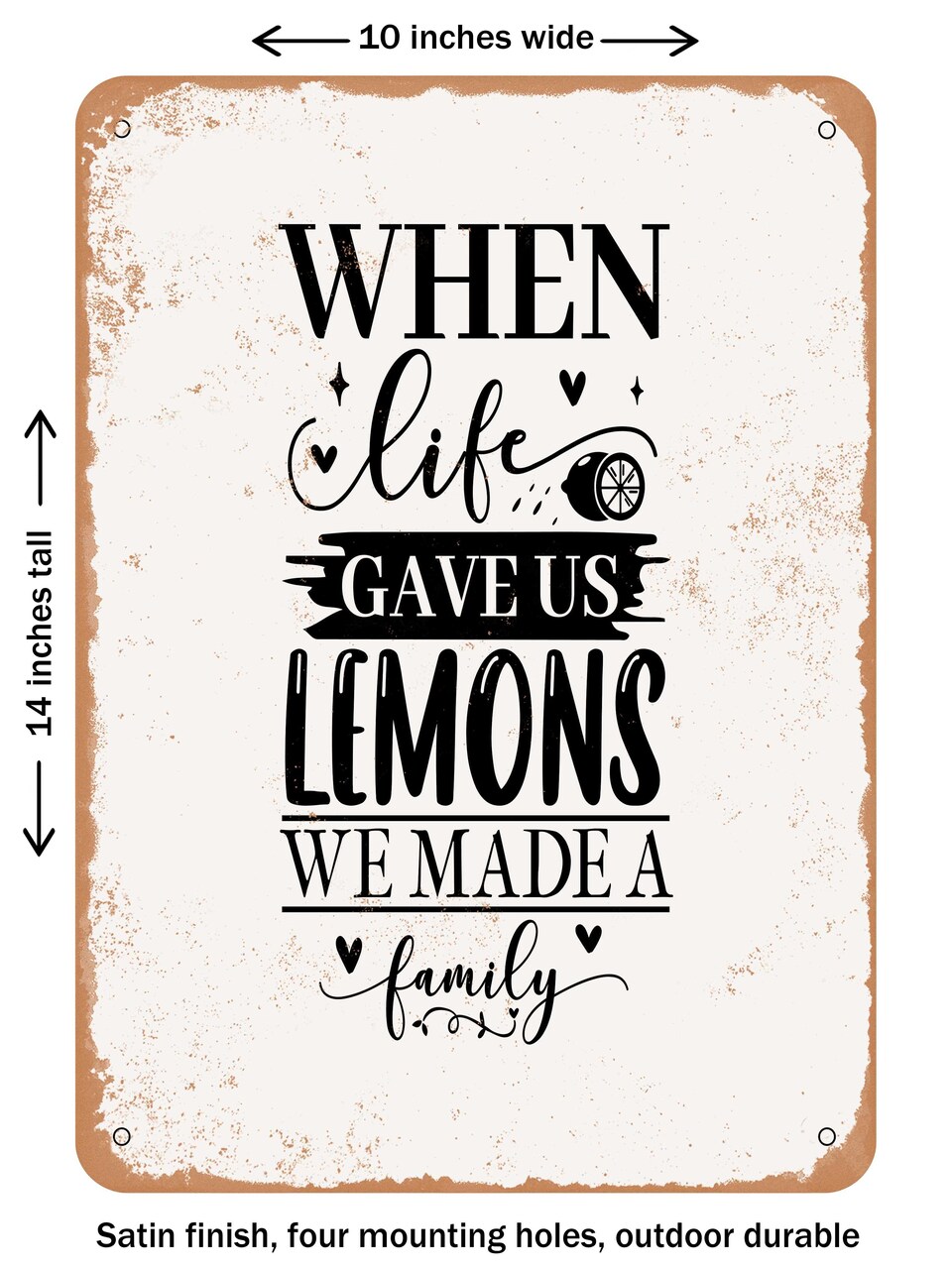 DECORATIVE METAL SIGN - When Life Gave Us Lemons We Made a Family - 2 - Vintage Rusty Look